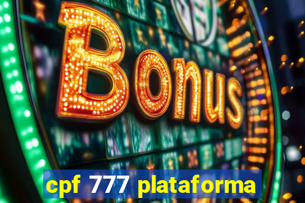 cpf 777 plataforma